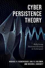 Cyber Persistence Theory: Redefining National Security in Cyberspace цена и информация | Энциклопедии, справочники | kaup24.ee