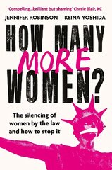 How Many More Women?: The silencing of women by the law and how to stop it цена и информация | Книги по социальным наукам | kaup24.ee