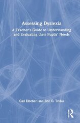 Assessing Dyslexia: A Teacher's Guide to Understanding and Evaluating their Pupils' Needs hind ja info | Ühiskonnateemalised raamatud | kaup24.ee
