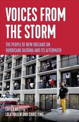 Voices from the Storm: The People of New Orleans on Hurricane Katrina and Its Aftermath цена и информация | Книги по социальным наукам | kaup24.ee