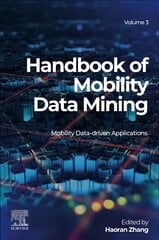 Handbook of Mobility Data Mining, Volume 3: Mobility Data-Driven Applications hind ja info | Ühiskonnateemalised raamatud | kaup24.ee