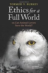 Ethics for a Full World: Or, Can Animal-Lovers Save the World? цена и информация | Книги по социальным наукам | kaup24.ee