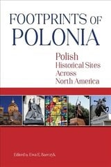 Footprints of Polonia: Polish Historical Sites Across North America цена и информация | Путеводители, путешествия | kaup24.ee