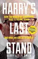 Harry's Last Stand: How the world my generation built is falling down, and what we can do to save it цена и информация | Биографии, автобиогафии, мемуары | kaup24.ee