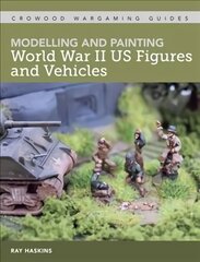 Modelling and Painting World War Two US Figures and Vehicles hind ja info | Tervislik eluviis ja toitumine | kaup24.ee