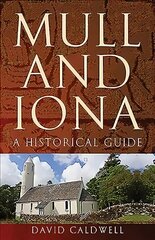 Mull and Iona: A Historical Guide цена и информация | Путеводители, путешествия | kaup24.ee