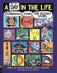 Day in the Life of an Astronaut, Mars and the Distant Stars: Space as You've Never Seen it Before hind ja info | Noortekirjandus | kaup24.ee