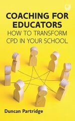 Coaching for Educators: How to Transform CPD in Your School hind ja info | Ühiskonnateemalised raamatud | kaup24.ee