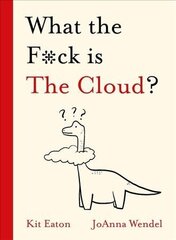 What the F*ck is The Cloud? hind ja info | Majandusalased raamatud | kaup24.ee