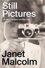 Still Pictures: On Photography and Memory цена и информация | Биографии, автобиогафии, мемуары | kaup24.ee