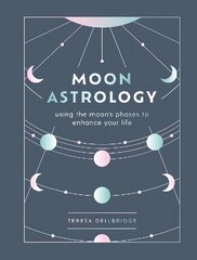 Moon Astrology: using the moon's phases to enhance your life hind ja info | Eneseabiraamatud | kaup24.ee