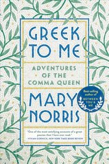 Greek to Me: Adventures of the Comma Queen цена и информация | Биографии, автобиогафии, мемуары | kaup24.ee