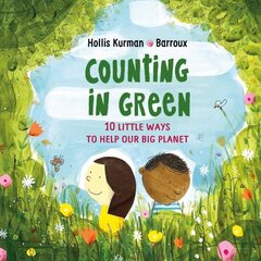 Counting in Green: Ten Little Ways to Save our Big Planet цена и информация | Книги для малышей | kaup24.ee