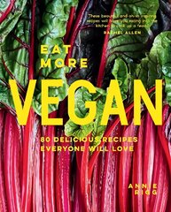 Eat More Vegan: 80 Delicious Recipes Everyone Will Love hind ja info | Retseptiraamatud  | kaup24.ee