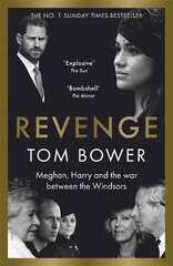 Revenge: Meghan, Harry and the war between the Windsors. The Sunday Times no 1 bestseller цена и информация | Биографии, автобиогафии, мемуары | kaup24.ee