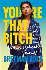 You're That B*tch: & Other Cute Stories About Being Unapologetically Yourself цена и информация | Биографии, автобиогафии, мемуары | kaup24.ee