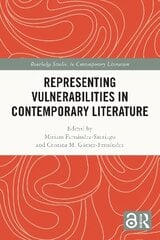 Representing Vulnerabilities in Contemporary Literature hind ja info | Ajalooraamatud | kaup24.ee