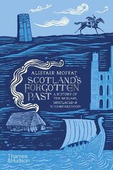 Scotland's Forgotten Past: A History of the Mislaid, Misplaced and Misunderstood hind ja info | Ajalooraamatud | kaup24.ee
