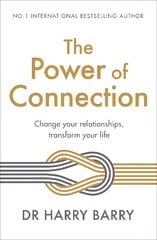 Power of Connection: Change your relationships, transform your life hind ja info | Eneseabiraamatud | kaup24.ee