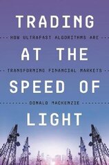 Trading at the Speed of Light: How Ultrafast Algorithms Are Transforming Financial Markets hind ja info | Majandusalased raamatud | kaup24.ee