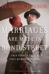 Marriages Are Made in Bond Street: True Stories from a 1940s Marriage Bureau Main Market Ed. цена и информация | Биографии, автобиогафии, мемуары | kaup24.ee