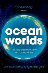 Ocean Worlds: The story of seas on Earth and other planets hind ja info | Majandusalased raamatud | kaup24.ee