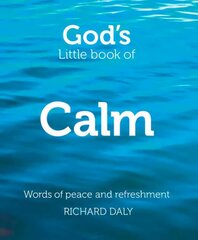 God's Little Book of Calm: Words of Peace and Refreshment цена и информация | Духовная литература | kaup24.ee