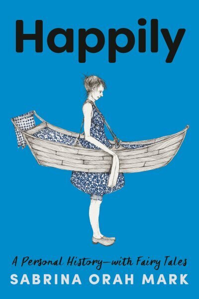 Happily: A Personal History-with Fairy Tales hind ja info | Elulooraamatud, biograafiad, memuaarid | kaup24.ee