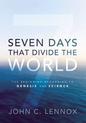 Seven Days That Divide the World: The Beginning According to Genesis and Science Special edition hind ja info | Usukirjandus, religioossed raamatud | kaup24.ee