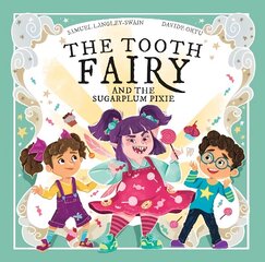 Tooth Fairy and the Sugar Plum Pixie цена и информация | Книги для подростков и молодежи | kaup24.ee