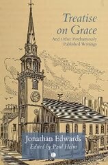 Treatise on Grace: and Other Posthumously Published Writings hind ja info | Usukirjandus, religioossed raamatud | kaup24.ee