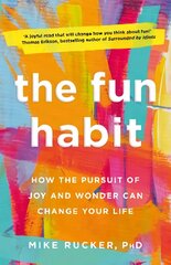 Fun Habit: How the Pursuit of Joy and Wonder Can Change Your Life hind ja info | Eneseabiraamatud | kaup24.ee