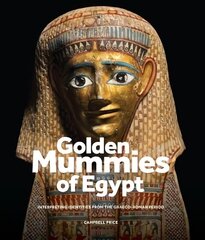Golden Mummies of Egypt: Interpreting Identities from the Graeco-Roman Period hind ja info | Ajalooraamatud | kaup24.ee