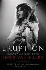 Eruption: Conversations with Eddie Van Halen цена и информация | Биографии, автобиогафии, мемуары | kaup24.ee