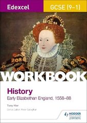 Edexcel GCSE (9-1) History Workbook: Early Elizabethan England, 1558-88 цена и информация | Развивающие книги | kaup24.ee