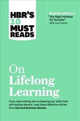 HBR's 10 Must Reads on Lifelong Learning (with bonus article The Right Mindset for Success with Carol Dweck) цена и информация | Книги по экономике | kaup24.ee