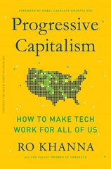 Progressive Capitalism: How to Make Tech Work for All of Us цена и информация | Книги по экономике | kaup24.ee