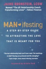 MAN*ifesting: A Step-by-Step Guide to Attracting the Love That Is Meant for You hind ja info | Eneseabiraamatud | kaup24.ee