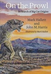 On the Prowl: In Search of Big Cat Origins цена и информация | Книги по экономике | kaup24.ee