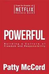 Powerful: Building a Culture of Freedom and Responsibility hind ja info | Majandusalased raamatud | kaup24.ee