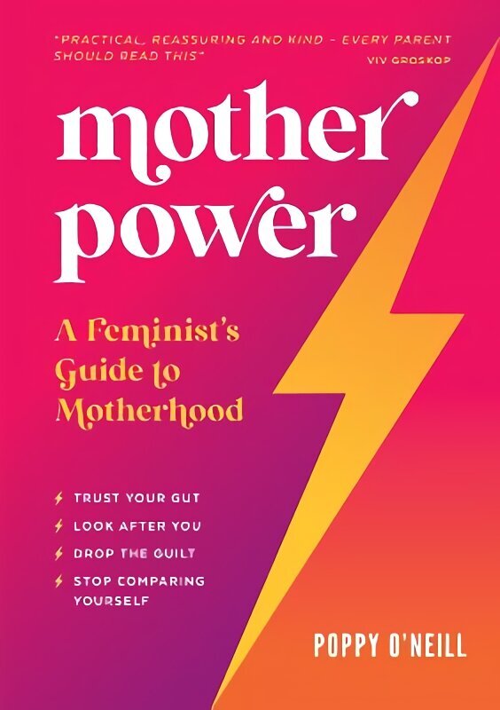 Mother Power: A Feminist's Guide to Motherhood hind ja info | Eneseabiraamatud | kaup24.ee