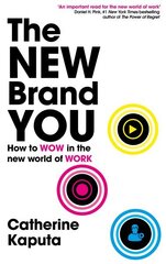 New Brand You: How to Wow in the New World of Work цена и информация | Книги по экономике | kaup24.ee