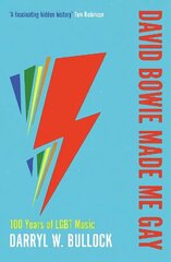 David Bowie Made Me Gay: 100 Years of LGBT Music цена и информация | Книги об искусстве | kaup24.ee