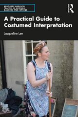Practical Guide to Costumed Interpretation hind ja info | Reisiraamatud, reisijuhid | kaup24.ee