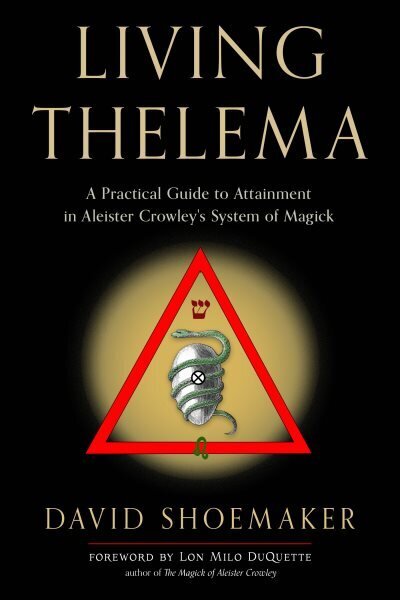 Living Thelema: A Practical Guide to Attainment in Aleister Crowley's System of Magick hind ja info | Eneseabiraamatud | kaup24.ee