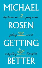 Getting Better: Life lessons on going under, getting over it, and getting through it цена и информация | Биографии, автобиогафии, мемуары | kaup24.ee