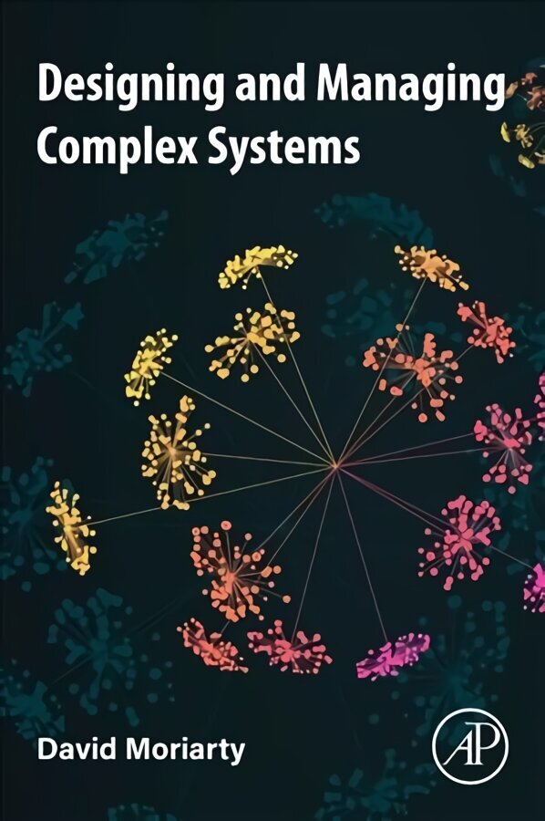 Designing and Managing Complex Systems цена и информация | Entsüklopeediad, teatmeteosed | kaup24.ee