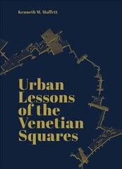 Urban Lessons of the Venetian Squares hind ja info | Arhitektuuriraamatud | kaup24.ee