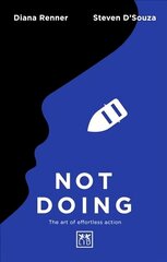 Not Doing: The Art of Turning Struggle into Ease цена и информация | Самоучители | kaup24.ee