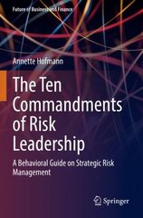 Ten Commandments of Risk Leadership: A Behavioral Guide on Strategic Risk Management 1st ed. 2022 hind ja info | Majandusalased raamatud | kaup24.ee